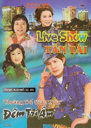 Live Show Tan Tai - Hoang De Dia Nhua Dem Tri Am